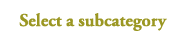 Select a subcategory